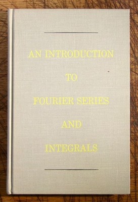 Robert T Seeley / An Introduction to Fourier Series and Integrals 1966
