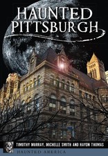 Haydn Thomas Michelle Smith Timothy Murray Haunted Pittsburgh (Hardback)