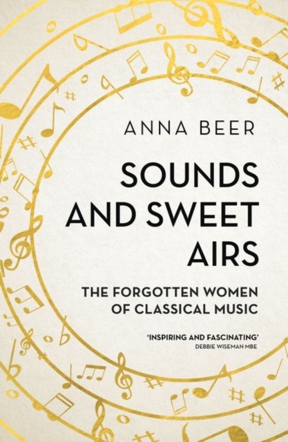 Sounds and Sweet Airs by Anna Beer (Paperback Book)