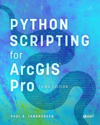 Python Scripting for ArcGIS Pro by Paul A. Zandbergen Paperback Book
