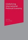 Globalizing International Political Economy,Dr Nicola Phillips