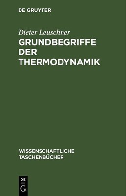 Dieter Leuschner Grundbegriffe Der Thermodynamik (Hardback)