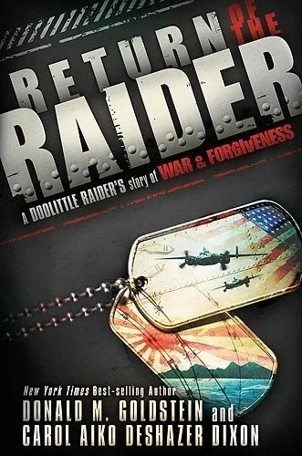 Return of the Raider: A Doolittle Raider's Story of War & Forgiveness New