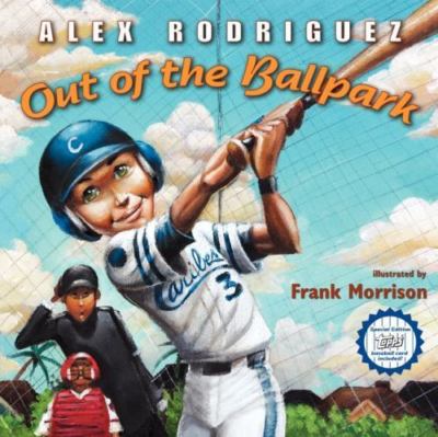 Out of the Ballpark: A Picture Book fo- 9780061151965, Alex Rodriguez, paperback