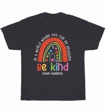 Rainbow In A World Where You Can Be Anything Be Kind Autism Awareness T-Shirt