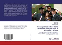 Teenage Motherhood And Academic Performance In Secondary School Koech Lydia