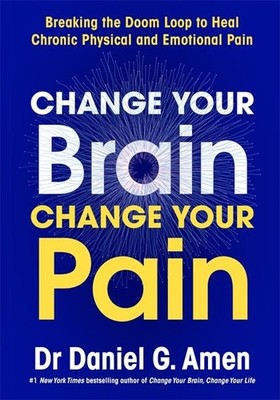 Change Your Brain, Change Your Pain: Breaking t. Amen, Amen,*#