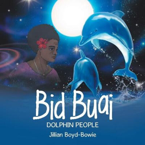 Thumbnail - Bid Buai: Dolphin People By Boyd-bowie, Jillian
