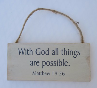U1 With God all things are possible WALL HANGING SIGN wood have faith reminder