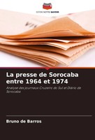 Bruno De Barros | La Presse De Sorocaba Entre 1964 Et 1974 | Taschenbuch (2024)