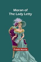 Moran Of The Lady Letty | Frank Norris | Taschenbuch | Englisch | 2023
