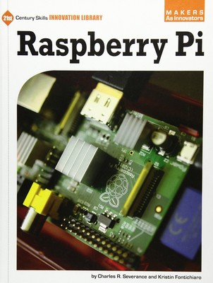 Raspberry Pi (21st Century Skills Innovation Library: Makers as Innovators)