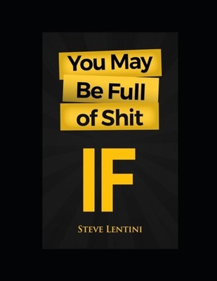 Lentini - You May Be Full of Shit  IF - New paperback or softback - X555z