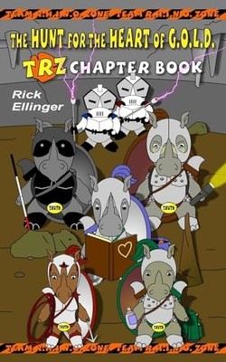 Hunt for the Heart of G. O. L. D. : TRZ Chapter Book by Rick Ellinger (2017, ...
