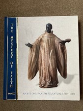 The Mystery of Faith: An Eye on Spanish Sculpture by Patrick Matthiesen