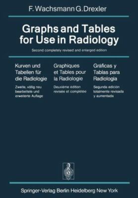 Graphs and Tables for Use in Radiology / Kurven Und Tabellen Fur Die Radiolog...