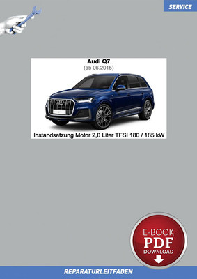 Ebook Audi Q7 (ab 2015) Instandsetzung Motor 2,0 Liter TFSI 245 / 252 PS
