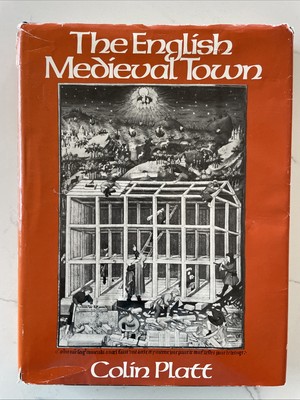 The English Medieval Town by Colin Platt (1976, HCDJ, Vintage Illustrated)