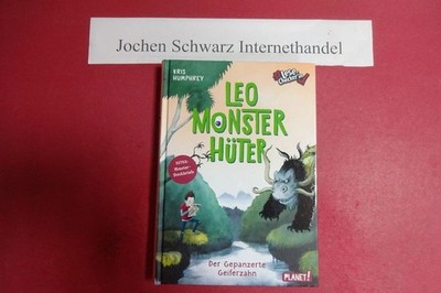 Leo Monsterhüter und der Gepanzerte Geiferzahn. Humphrey, Kris, Pete (Illustrato