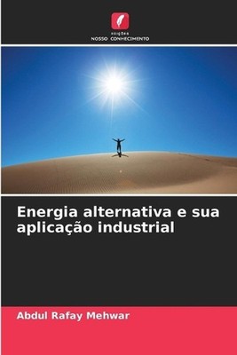 Energia alternativa e sua aplicao industrial by Abdul Rafay Mehwar Paperback Boo