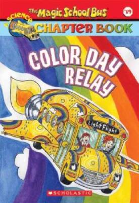 Color Day Relay (The Magic School Bus Chapter Book, No. 19) - ACCEPTABLE