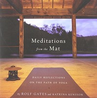 Meditations From The Mat: Daily Reflections On The Path Of Yoga By Rolf Gates, ( on sale Meditations From The Mat: Daily Reflections On The Path Of Yoga By Rolf Gates, ( on sale