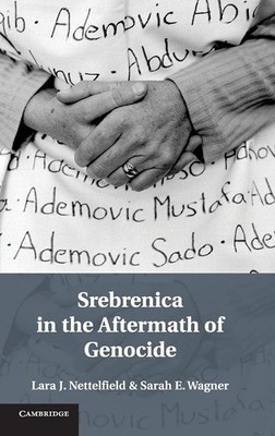 Srebrenica in the Aftermath of Genocide,Nettelfield, Lara J. Lar