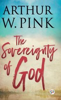 Arthur W. Pink | The Sovereignty Of God | Buch | Englisch (2022) | Gebunden
