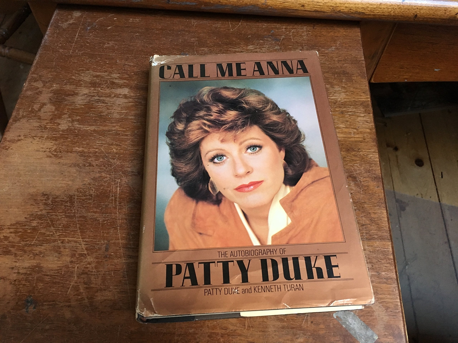 Call Me Anna: The Autobiography of Patty Duke by Duke