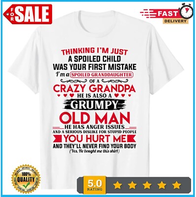 Trend I'm A Spoiled Granddaughter of A Crazy Grandpa T Shirt Size S-5XL