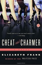 CHEAT AND CHARMER: A NOVEL By Elizabeth Frank **Mint Condition**