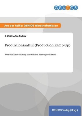 Produktionsanlauf (Production Ramp-Up) I. Zeilhofer-Ficker