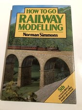 HOW TO GO RAILWAY MODELLING by NORMAN SIMMONS 5th revised Edition