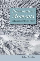 Illuminative Moments In Pacific Northwest Prose 1800 To The Present Etulain Buch
