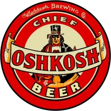 Chief Oshkosh Beer of Wisconsin NEW Sign 28" Diameter Round USA STEEL