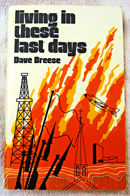 Living In These Last Days - By Dave Breese - 1980 PB Booklet