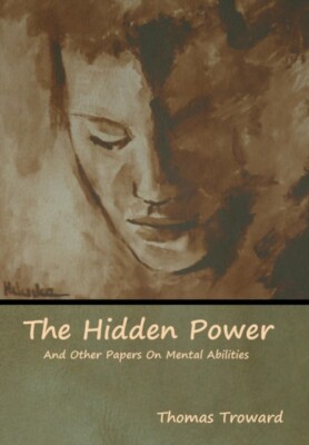 Troward - Hidden Power And Other Papers On Mental Abilities - New hard - X555z