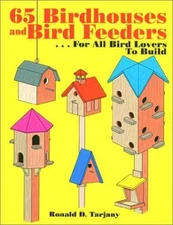 65 Birdhouses and Bird Feeders - Paperback, by Tarjany Ronald D. - Good