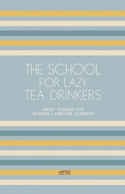 Artici Bilingual Books | The School For Lazy Tea Drinkers | Taschenbuch (2024)