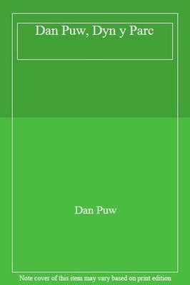 Dan Puw, Dyn y Parc,Dan Puw