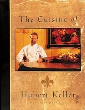 The Cuisine of Hubert Keller by Hubert Keller;  John Harrisson