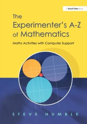 The Experimenter's A-Z of Mathematics: Math Activities with Computer Support by