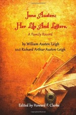 JANE AUSTEN: HER LIFE AND LETTERS, A FAMILY RECORD By William Austen-leigh NEW