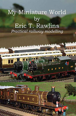 Meine Miniaturwelt von Eric T. Rawlins (gebunden) praktischer Eisenbahnmodellbau