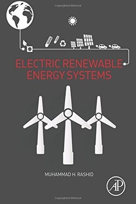 ELECTRIC RENEWABLE ENERGY SYSTEMS By Muhammad H. Rashid **BRAND NEW**