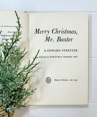 Merry Christmas, Mr. Baxter Edward Streeter Hardcover 1956 - GUC! Great Price!