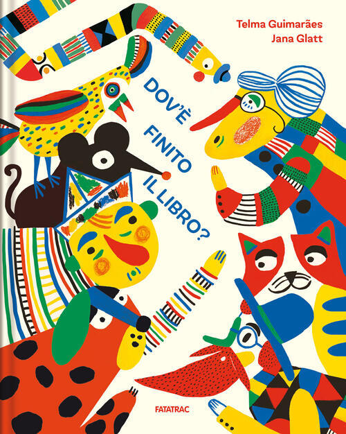 Dove E Finito Il Libro? Ediz. A Colori Telma Guimaraes Fatatrac 2022