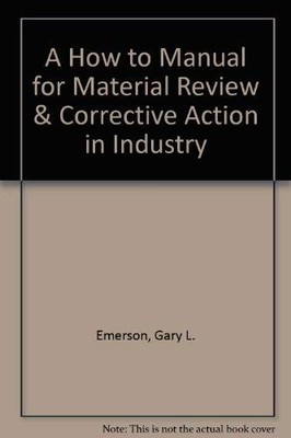 A How to Manual for Material Review & Corrective Action in Industry
