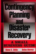Contingency Planning and Disaster Recovery: A Small Business Gui