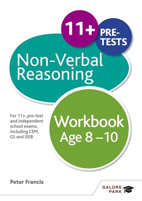 Non-Verbal Reasoning Workbook Age 8-10: For 11+, pre-test and in